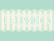 FLOWERS -Le volume sur printemps- Ӣİ