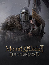 뿳ɱ2Mount and Blade II: Bannerlordv1.0.0޸